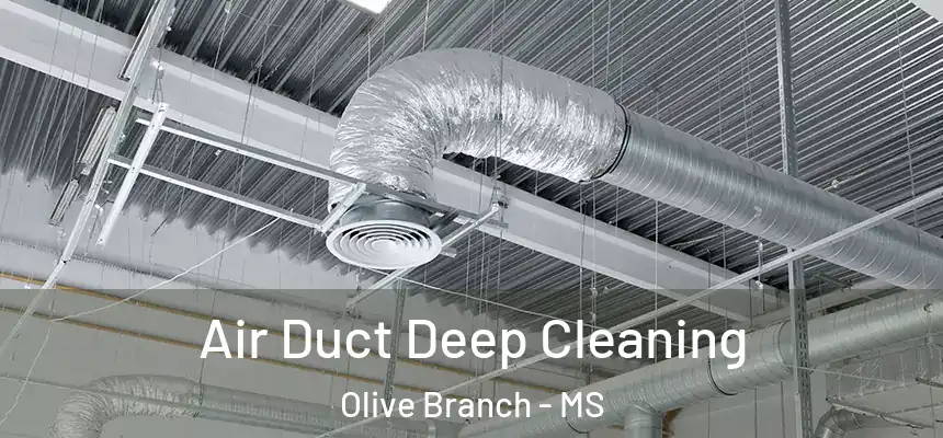  Air Duct Deep Cleaning Olive Branch - MS
