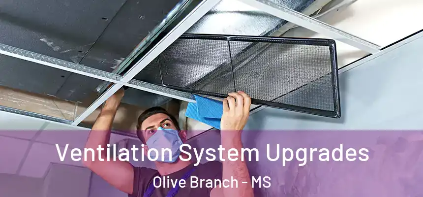 Ventilation System Upgrades Olive Branch - MS